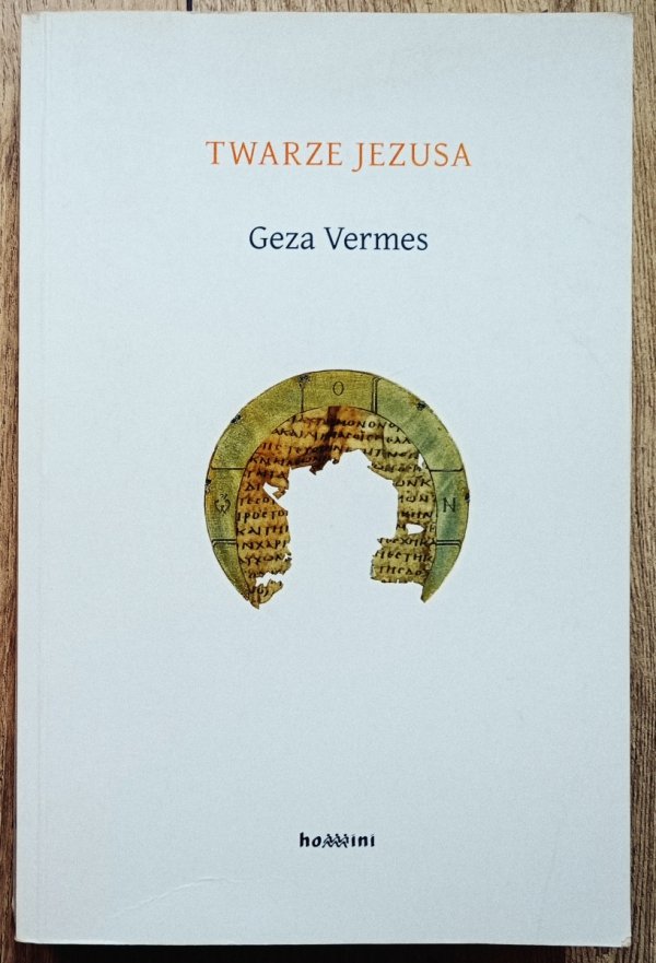 Geza Vermes Twarze Jezusa
