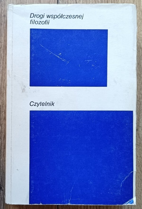 Drogi współczesnej filozofii / Deleuze, Derrida, Husserl, Foucault, Habermas, Heidegger, Gadamer, Ricoeur