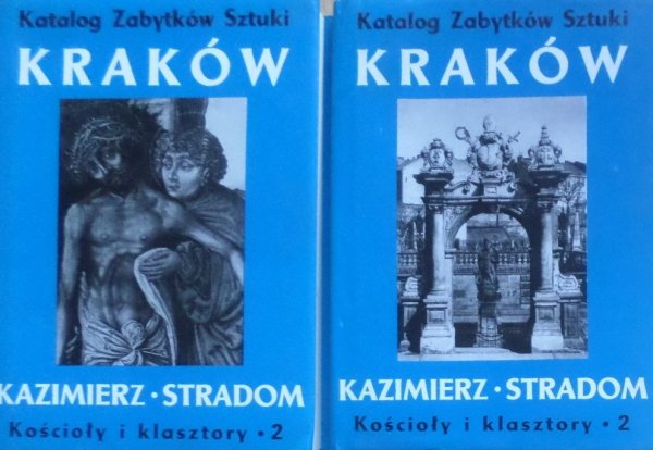 Katalog zabytków sztuki. Kraków • Kazimierz. Stradom. Kościoły i klasztory część 2 [komplet]
