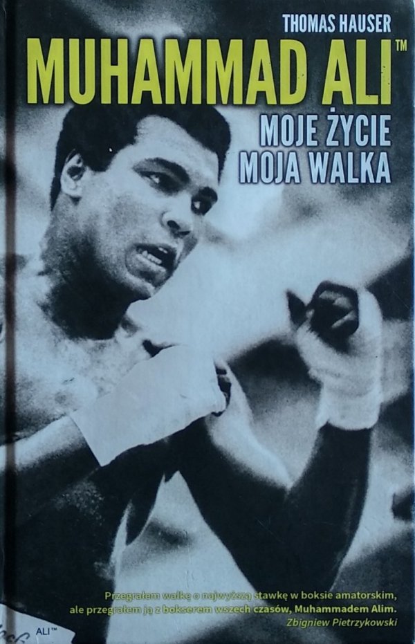 Thomas Hauser Muhammad Ali. Moje życie, moja walka