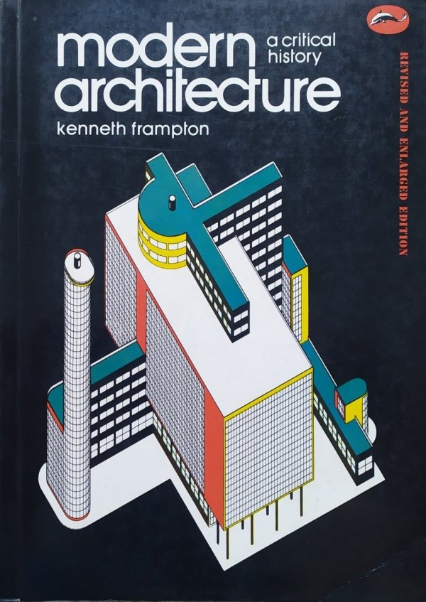 Kenneth Frampton Modern Architecture. A Critical History