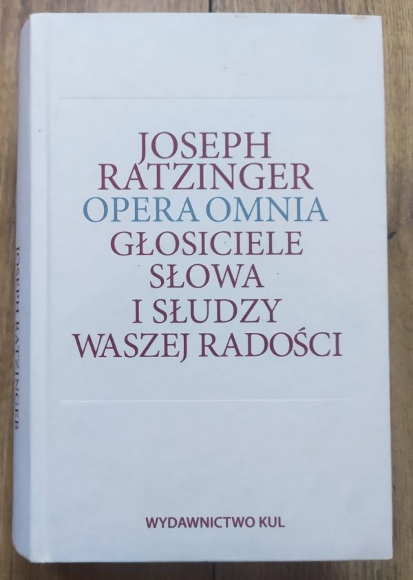 Joseph Ratzinger Głosiciele słowa i słudzy waszej radości