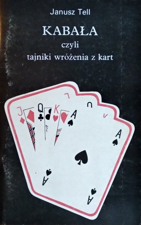 Janusz Tell • Kabała czyli tajniki wróżenia z kart 