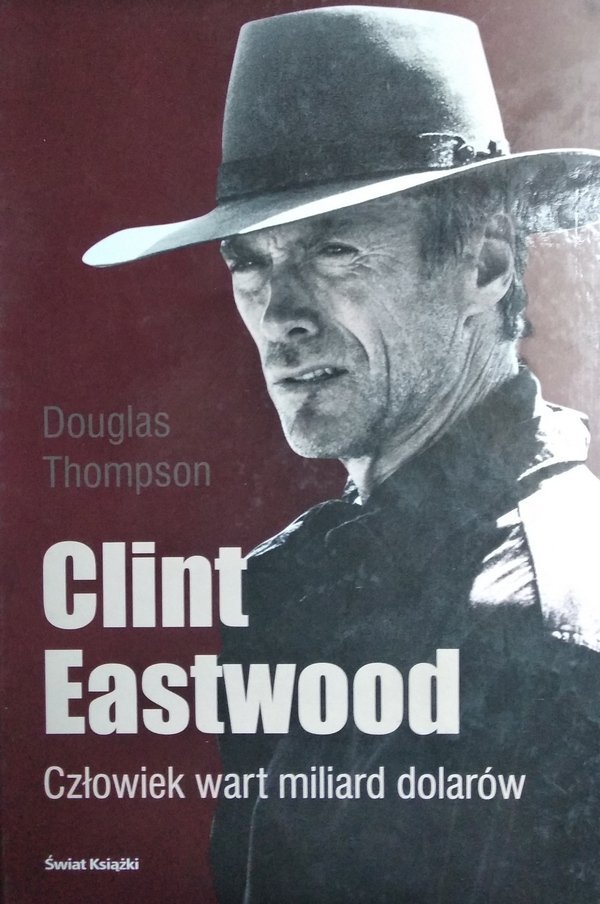 Douglas Thompson • Clint Eastwood. Człowiek wart miliard dolarów 