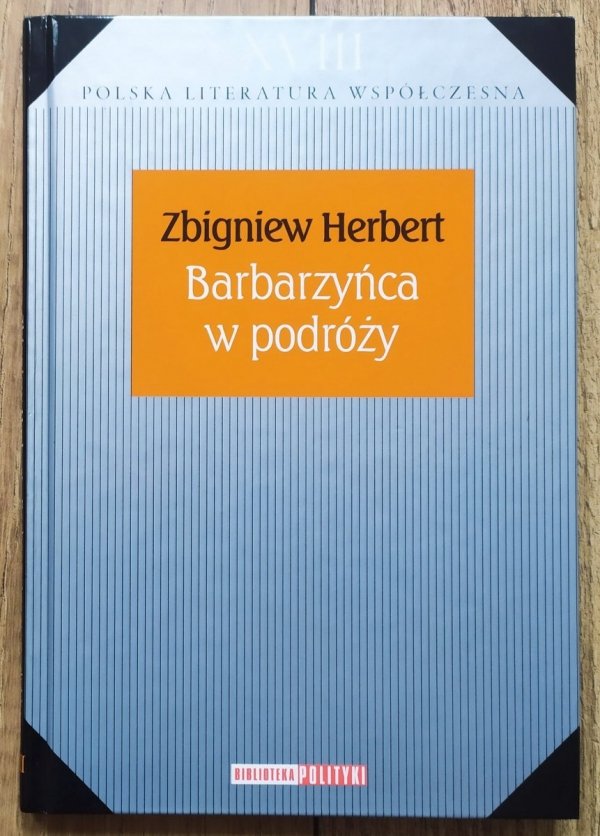 Zbigniew Herbert Barbarzyńca w podróży