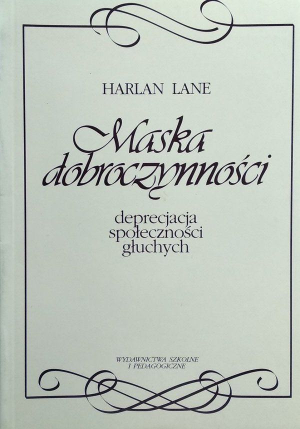 Harlan Lane • Maska dobroczynności. Deprecjacja społeczności głuchych