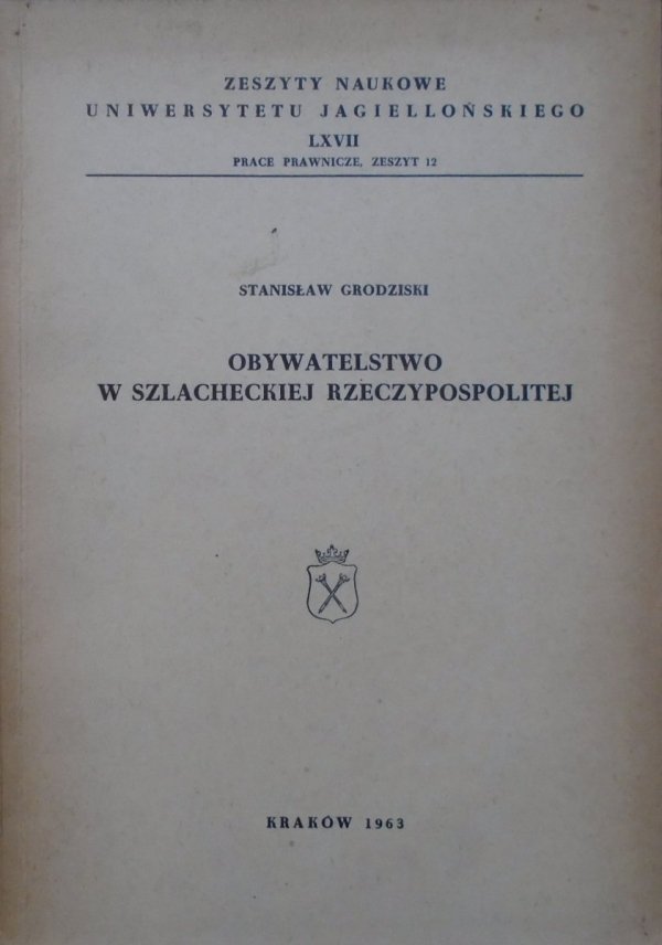 Stanisław Grodziski • Obywatelstwo w szlacheckiej Rzeczypospolitej