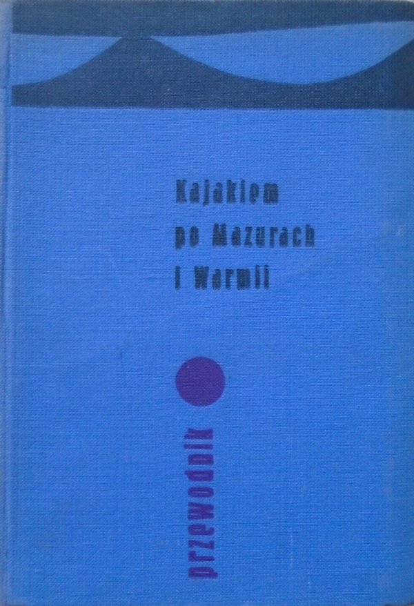 Kuran, Czajkowski • Kajakiem po Mazurach i Warmii. Przewodnik