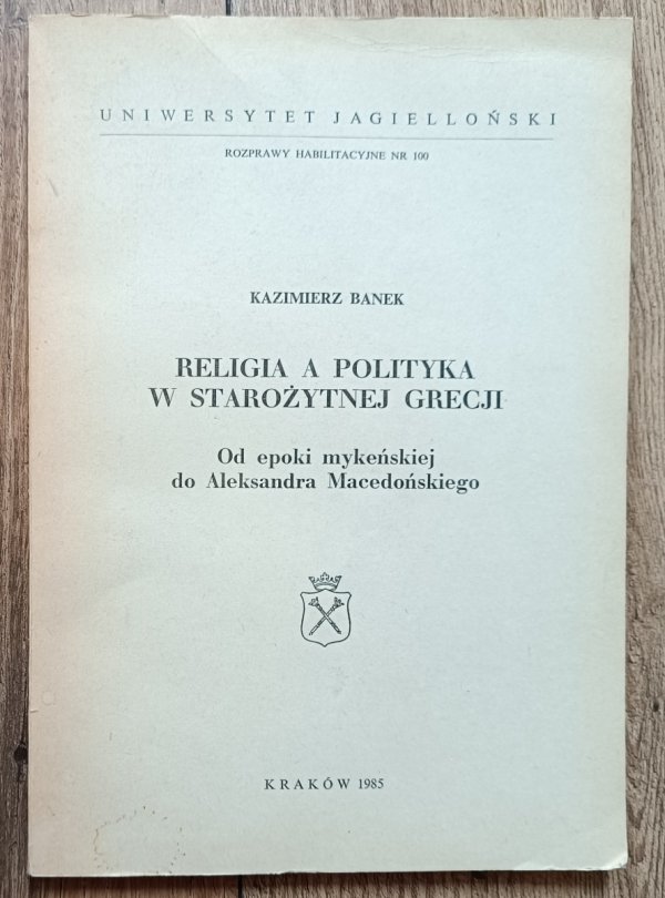 Kazimierz Banek Religia a polityka w starożytnej Grecji
