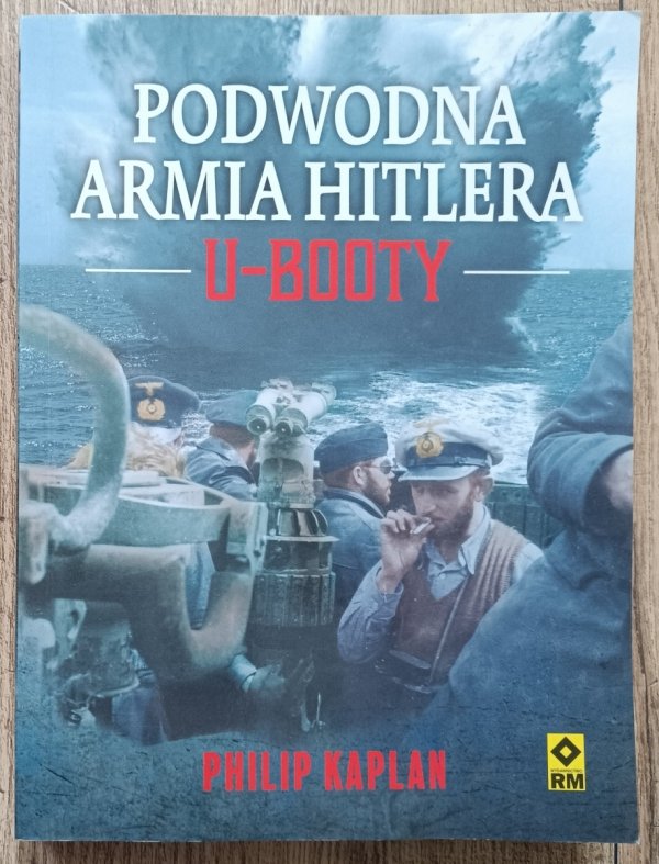 Philip Kaplan U-Booty. Podwodna armia Hitlera