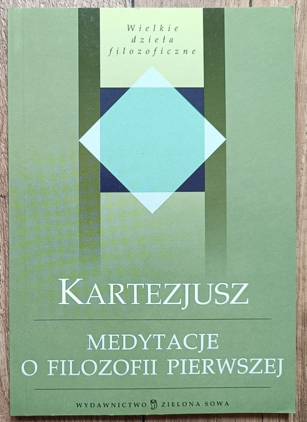 Kartezjusz Medytacje o filozofii pierwszej