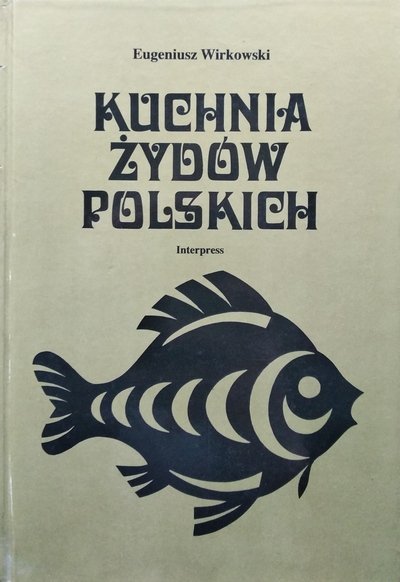 Eugeniusz Wirkowski Kuchnia Żydów polskich