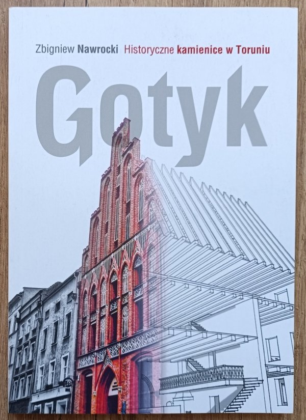 Zbigniew Nawrocki Historyczne kamienice w Toruniu: Gotyk