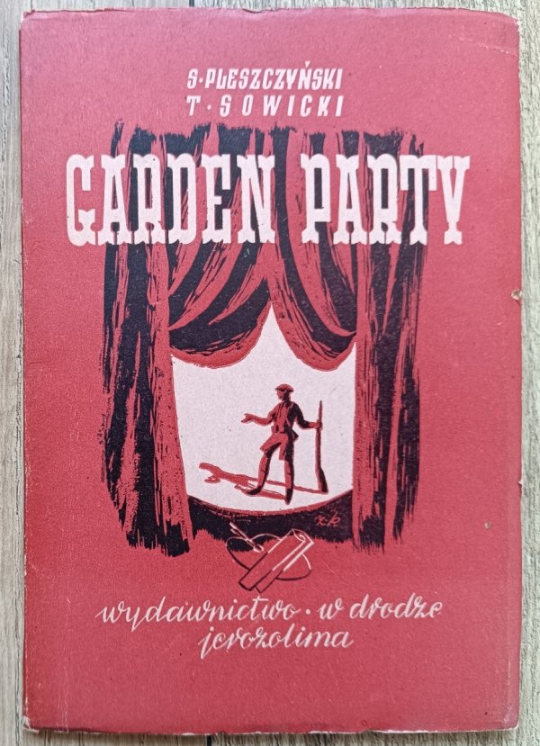 S. Pleszczyński, T. Sowicki Garden Party. Sztuka w czterech aktach (Irak, 1943)