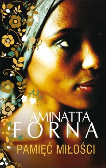 Aminatta Forna • Pamięć miłości