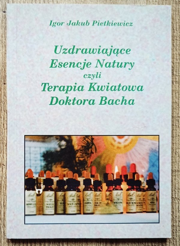 Igor Jakub Pietkiewicz Uzdrawiające Esencje Natury