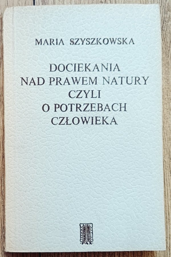 Maria Szyszkowska Dociekania nad prawem natury, czyli o potrzebach człowieka