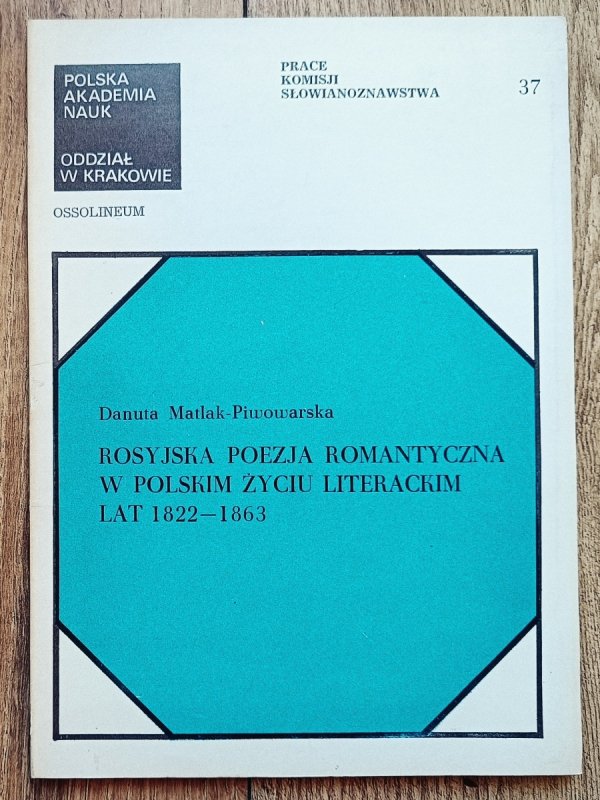 Danuta Matlak-Piwowarska Rosyjska poezja romantyczna w polskim życiu literackim lat 1822-1863