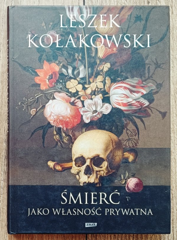 Leszek Kołakowski Śmierć jako własność prywatna
