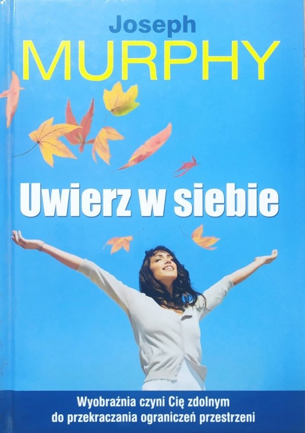 Joseph Murphy Uwierz w siebie