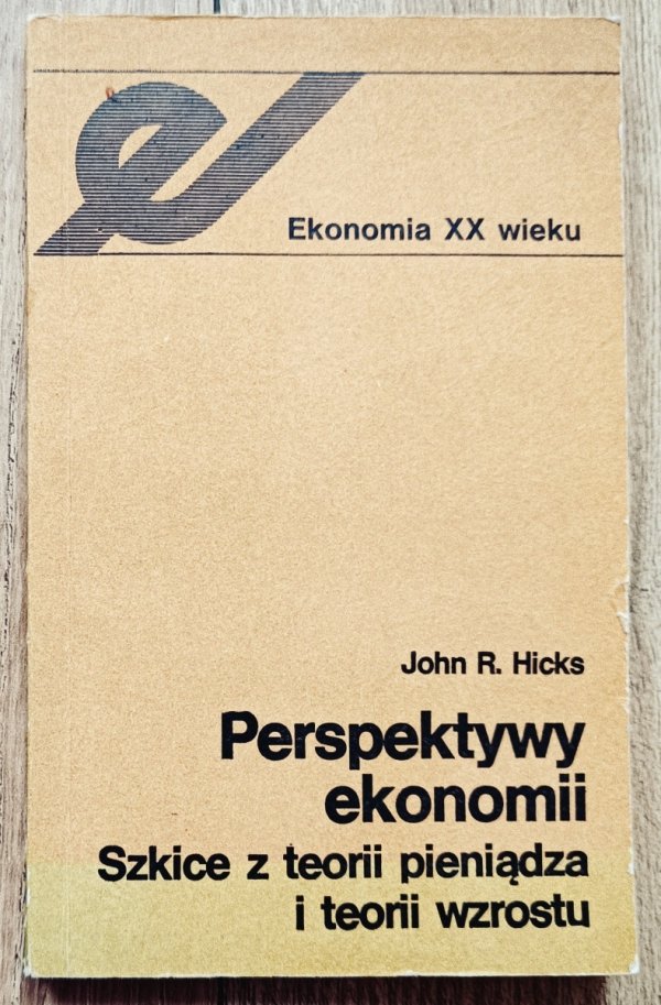 John R. Hicks Perspektywy ekonomii