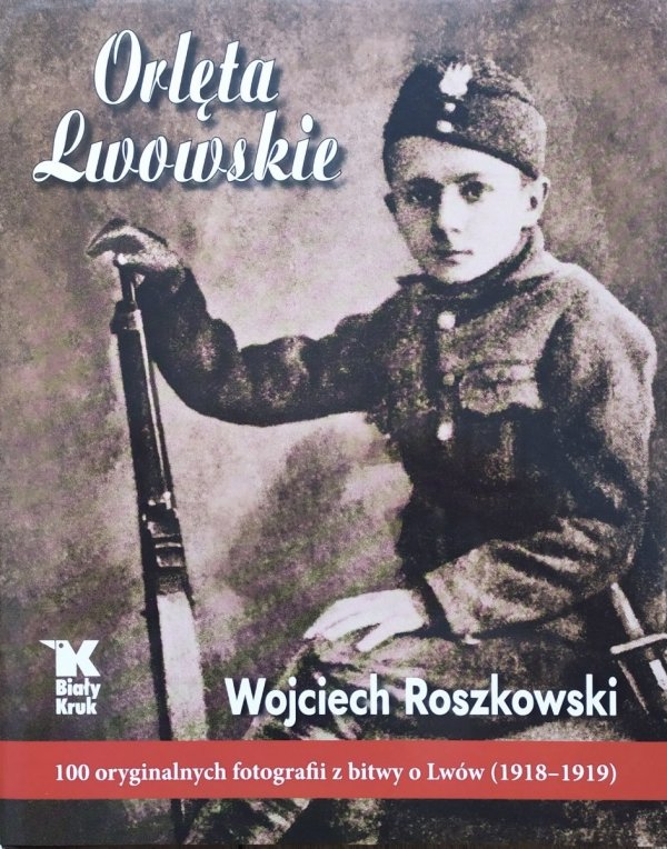 Wojciech Roszkowski Orlęta Lwowskie