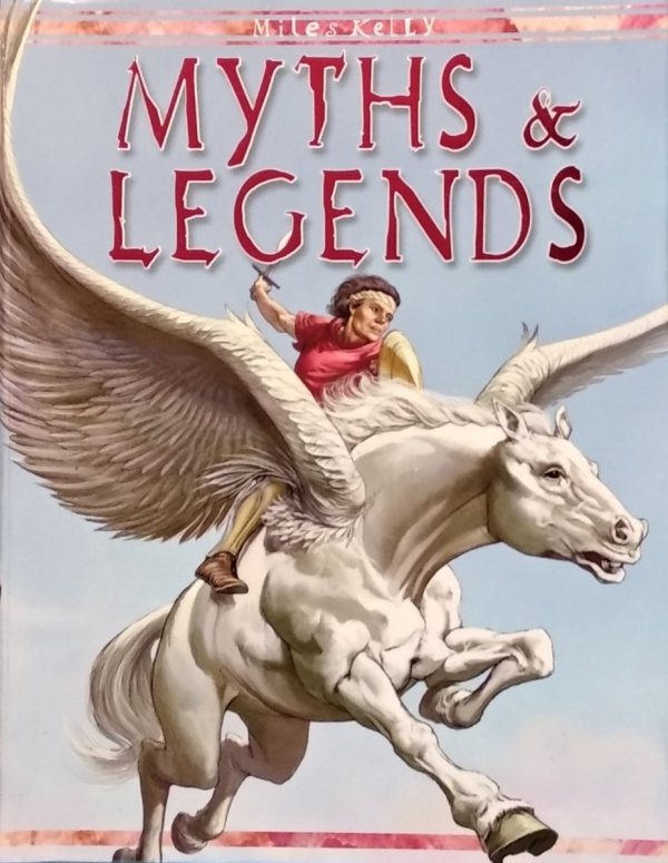Miles Kelly • Myths &amp; Legends