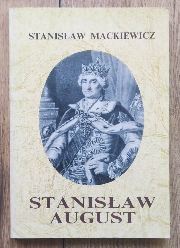Stanisław Mackiewicz Stanisław August 