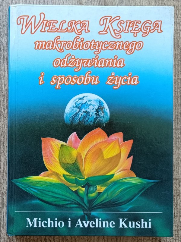 Wielka księga makrobiotycznego odżywiania i sposobu życia