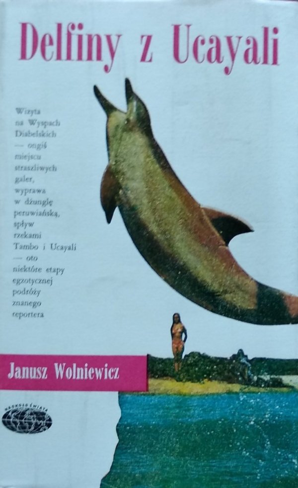 Janusz Wolniewicz • Delfiny z Ucayali [Naokoło świata]