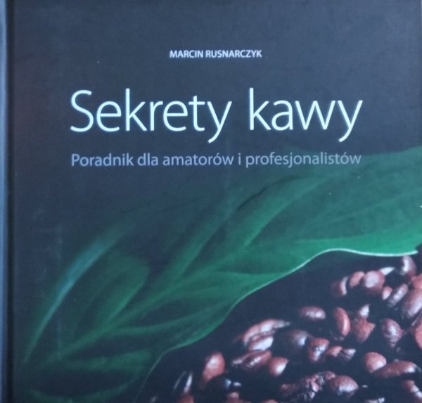 Marcin Rusnarczyk • Sekrety kawy