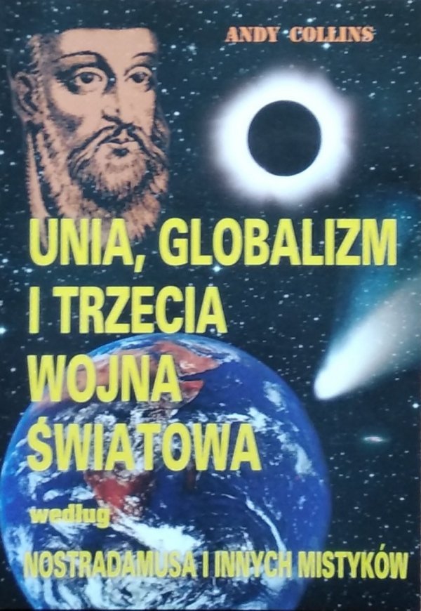 Andy Collins • Unia, globalizm i trzecia wojna światowa według Nostradamusa i innych mistyków