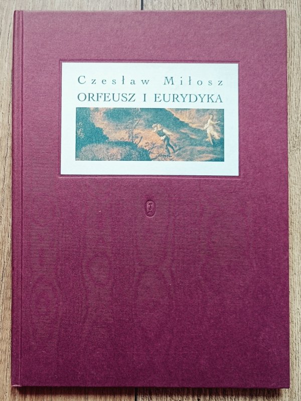 Czesław Miłosz Orfeusz i Eurydyka