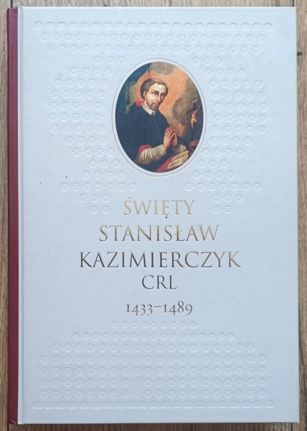 Święty Stanisław Kazimierczyk CRL (1433-1489)