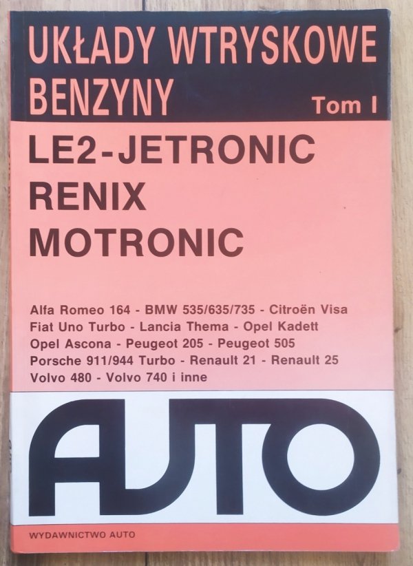 Układy wtryskowe benzyny tom 1. Le2-Jetronic, Renix, Motronic