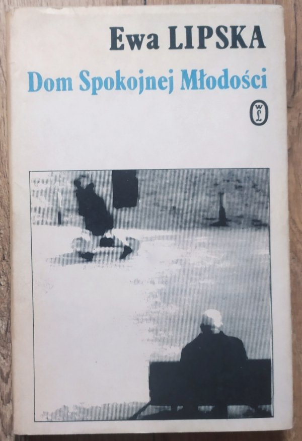 Ewa Lipska Dom Spokojnej Młodości