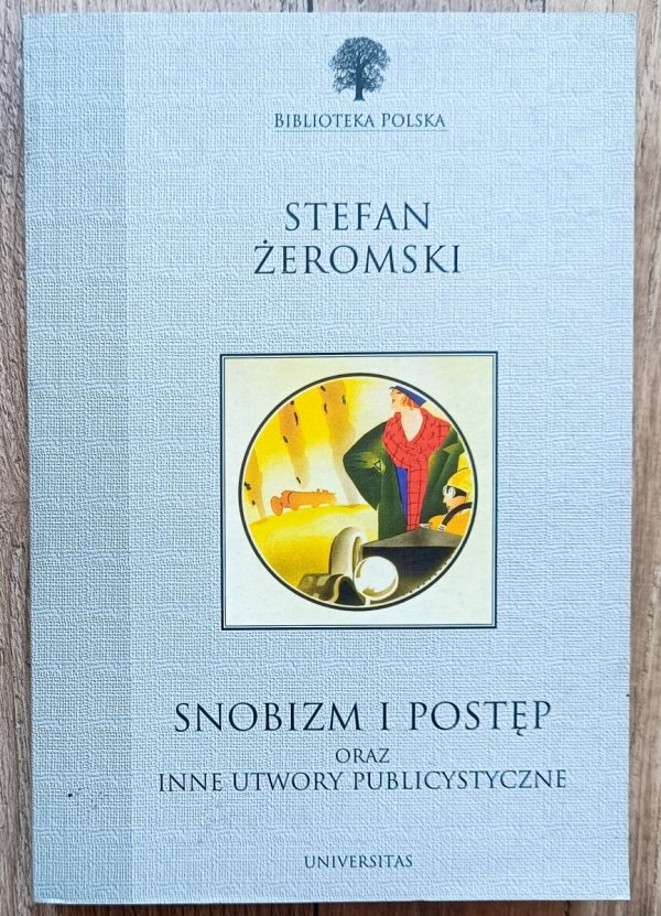 Stefan Żeromski Snobizm i postęp oraz inne utwory publicystyczne