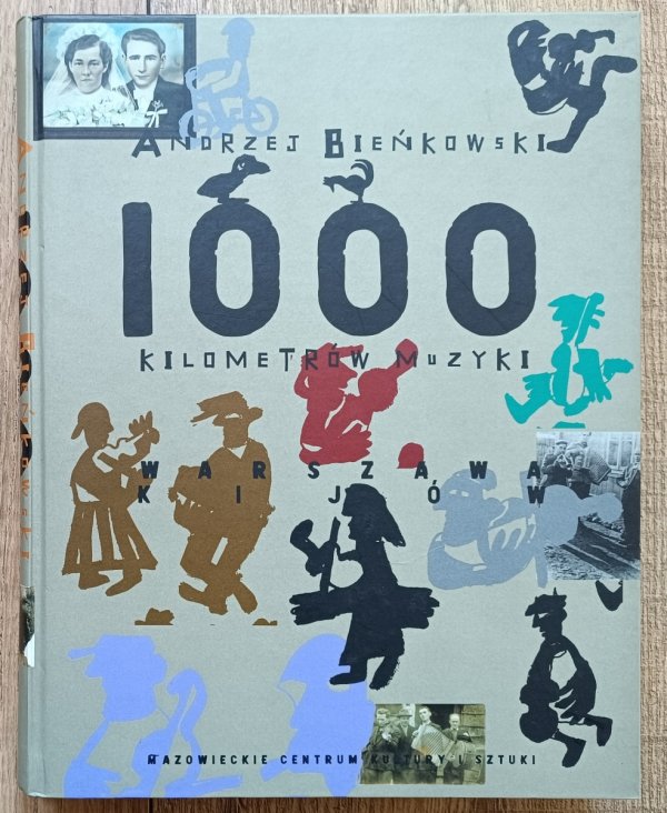 Andrzej Bieńkowski 1000 kilometrów muzyki. Warszawa Kijów