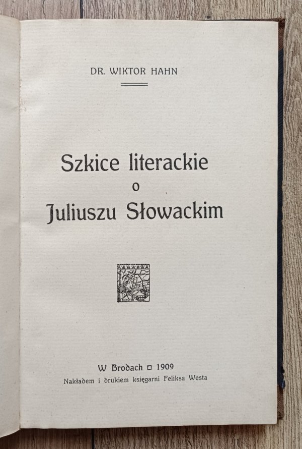 Wiktor Hahn Szkice literackie o Juliuszu Słowackim [1909]
