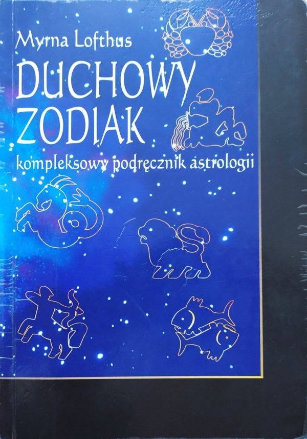 Myrna Lofthus Duchowy zodiak. Kompleksowy podręcznik astrologii