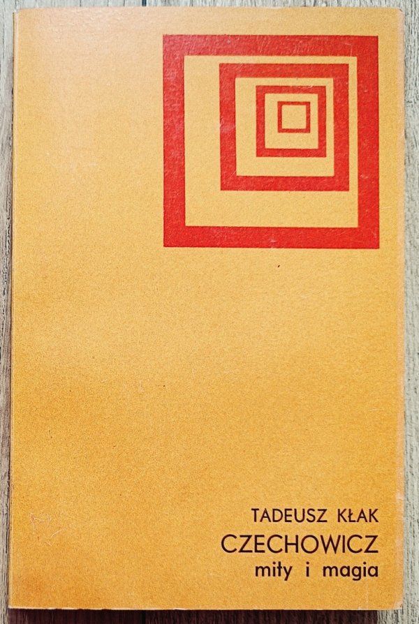 Tadeusz Kłak Czechowicz. Mity i magia [dedykacja autorska]