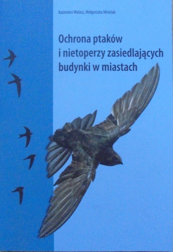 Kazimierz Walasz, Małgorzata Misielak • Ochrona ptaków i nietoperzy zasiedlających budynki w miastach