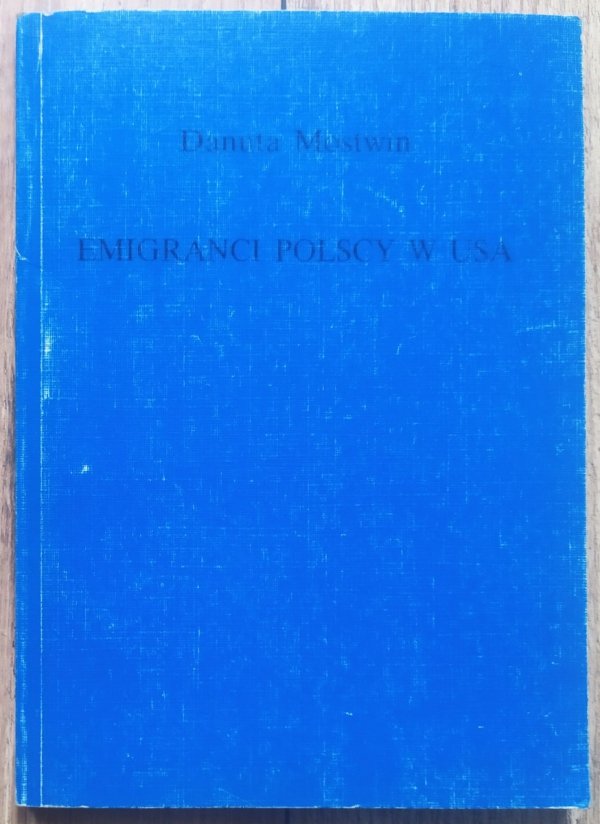 Danuta Mostwin Emigranci polscy w USA