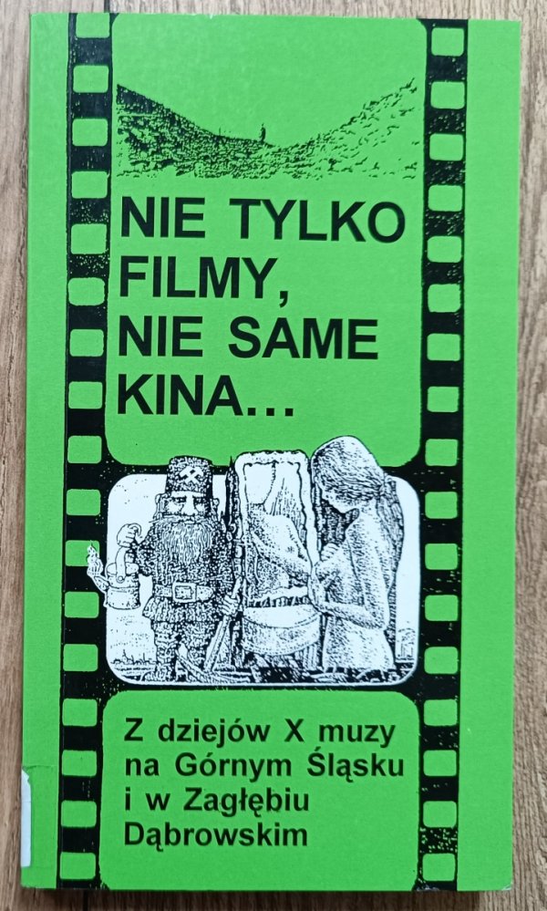 red. Andrzej Gwóźdź Nie tylko filmy, nie same kina [dedykacja Andrzeja Gwoździa]