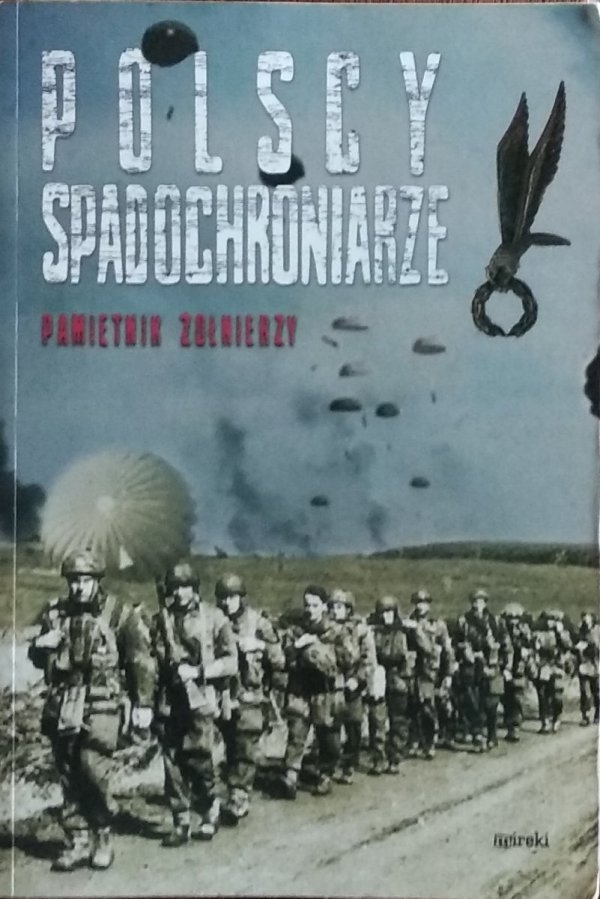 Grzegorz Korczyński • Polscy spadochroniarze