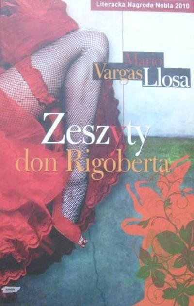 Mario Vargas Llosa • Zeszyty don Rigoberta [Nobel 2010] 