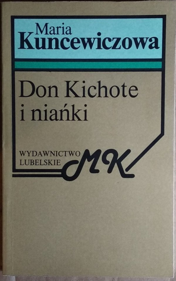 Maria Kuncewiczowa • Don Kichote i niańki