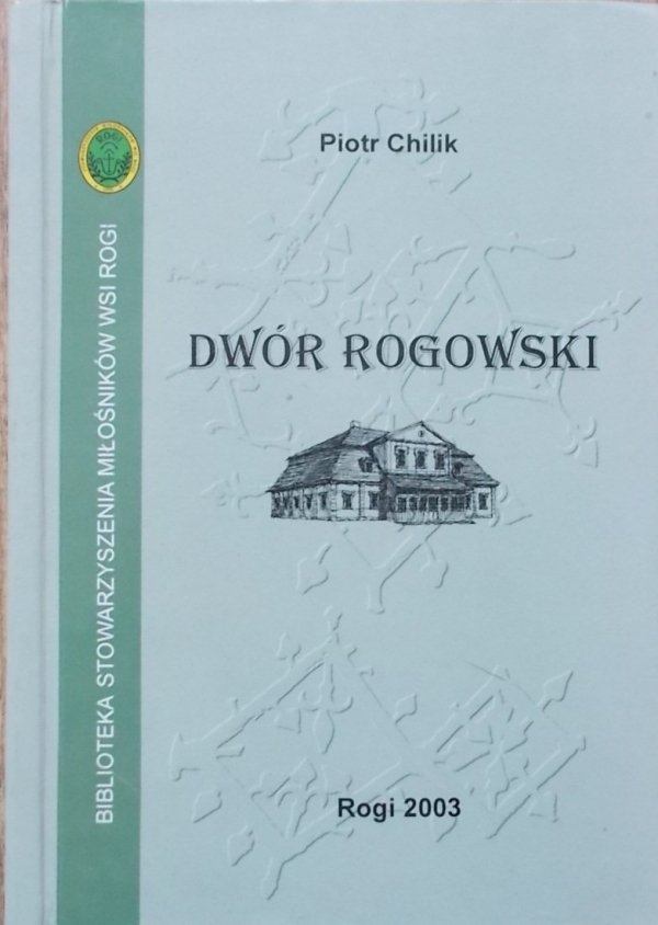 Piotr Chilik • Dwór Rogowski