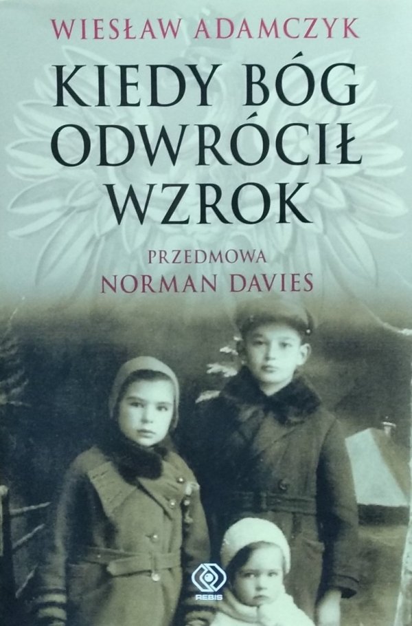 Wiesław Adamczyk • Kiedy Bóg odwrócił wzrok.