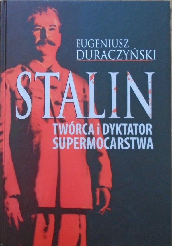 Eugeniusz Duraczyński • Stalin. Twórca i dyktator supermocarstwa